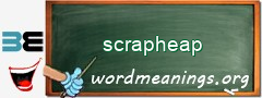 WordMeaning blackboard for scrapheap